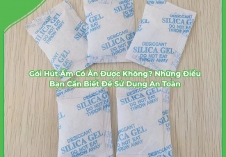 Gói hút ẩm có ăn được không